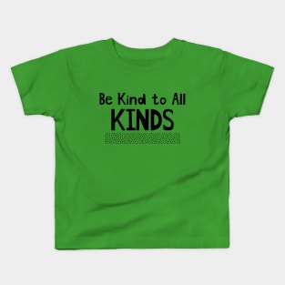 Be Kind to All Kinds Kids T-Shirt